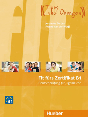 FIT FÜRS ZERTIFIKAT B1. DEUTSCHPRÜFUNG FÜR JUGENDLICHE. LEHRBUCH MIT CODE FÜR MP