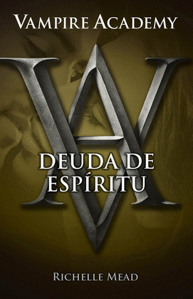 VAMPIRE ACADEMY 5. DEUDA DE ES (DIGITAL)