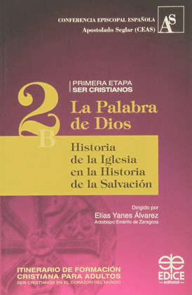 PALABRA DE DIOS. 2B. Hª DE LA IGLESIA EN LA Hª DE LA SALVACI
