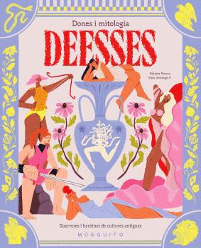 DEESSES:GUERRERES I HEROINES DE CULTURES ANTIGUES