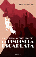 ÚLTIMA AVENTURA DE LA PIMPINELA ESCARLATA, LA