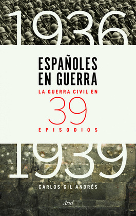 ESPAÑOLES EN GUERRA (1936-1939)