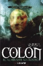 COLÓN, EL ALMIRANTE SIN ROSTRO: UNA BIOGRAFÍA HETERODOXA