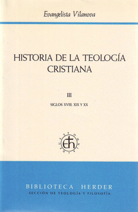 Hª DE LA TEOLOGIA CRISTIANA (III). S.XVIII, XIX Y XX