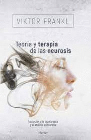 TEORIA Y TERAPIA DE LAS NEUROSIS