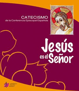JESUS ES EL SEÑOR. CATECISMO