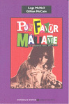 POR FAVOR, MÁTAME