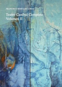 TEATRO CANIBAL COMPLETO. VOLUMEN II