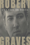 ROBERT GRAVES UNA VIDA POETA