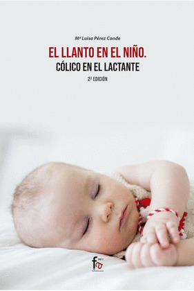 EL LLANTO EN EL NIÑO. COLICO EN EL LACTANTE -2 EDICION