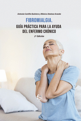 FIBRIOMIALGIA. GUÍA PRÁCTICA PARA LA AYUDA DEL ENFERMO CRÓNICO