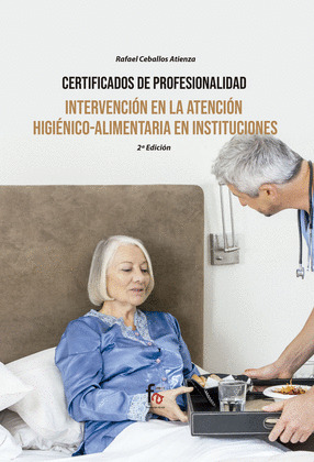 INTERVENCION EN LA ATENCION HIGIENICO-ALIMENTARIA EN INSTITUCIONES. 2 ED