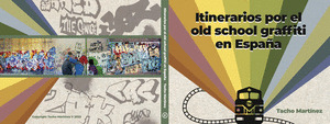 ITINERARIOS POR EL OLD SCHOOL GRAFFITI EN ESPAÑA