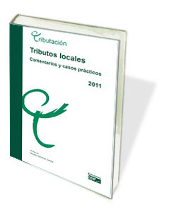 TRIBUTOS LOCALES. COMENTARIOS Y CASOS PRÁCTICOS. 2011