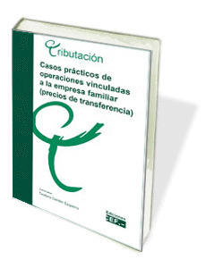 TRIBUTACION. CASOS PRACTICOS OPERACIONES VINCULADAS EMPRESA FAMILIAR(PRECIOS TRA