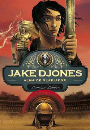JAKE DJONES. ALMA DE GLADIADOR (LIBRO 2)