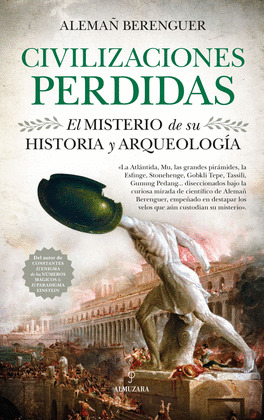 CIVILIZACIONES PERDIDAS. EL MISTERIO DE SU HISTORIA Y ARQUEOLOGIA