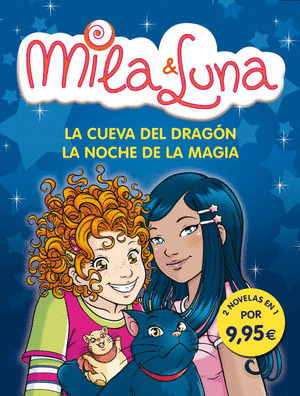 MILA Y LUNA. LA CUEVA DEL DRAGON Y LA NOCHE DE MAGIA