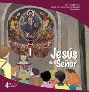 JESÚS ES EL SEÑOR. CATECISMO. CONFERENCIA EPISCOPAL ESPAÑOLA