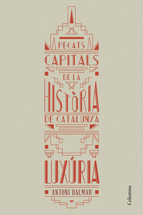 PECATS CAPITALS DE LA HISTÒRIA DE CATALUNYA. LA LUXÚRIA