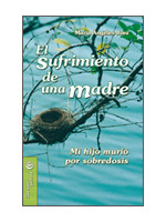 SUFRIMIENTO DE UNA MADRE. MI HIJO MURIO POR SOBREDOSIS