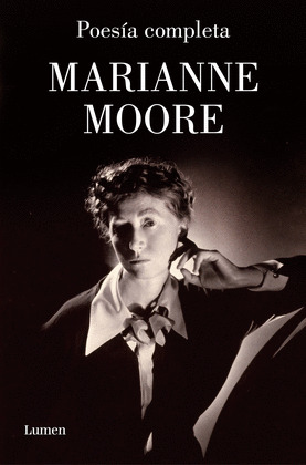 POESÍA COMPLETA (MARIANNE MOOORE) (EDICIÓN BILINGÜE INGLÉS - CASTELLANO)