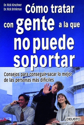COMO TRATAR CON GENTE A LA QUE NO SE PUEDE SOPORTAR