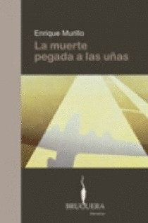 MUERTE PEGADA A LAS UÑAS, LA
