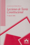 LECCIONES DE TEORIA CONSTITUCIONAL. 2ª ED. 2006