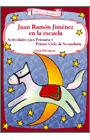 JUAN RAMON JIMENEZ EN LA ESCUELA. ACTIVIDADES PRIM.1ºC SEC