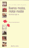 BUENOS MODOS, MALAS MODAS