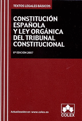 CONSTITUCION ESPAÑOLA Y LEY ORGANICA DEL TRIBUNAL CONSTITUCIONAL. TEXTO LEGAL BA