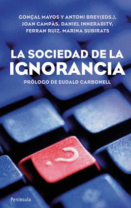 SOCIEDAD DE LA IGNORANCIA, LA