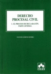 DERECHO PROCESAL CIVIL I. EL PROCESO DE DECLARACION. PARTE GENERAL. 2ª EDICION 2