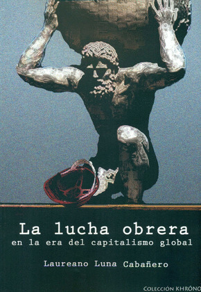 LUCHA OBRERA EN LA ERA CAPITALISMO GLOBAL, LA