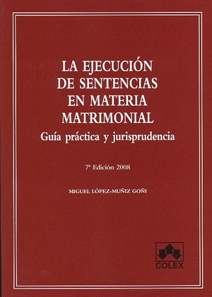 EJECUCION DE SENTENCIAS EN MATERIA MATRIMONIAL, LA (7ª EDICION 2008)