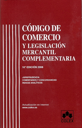 CODIGO DE COMERCIO Y LEGISLACION MERCANTIL COMPLEMENTARIA (10ª EDICION, 2008)