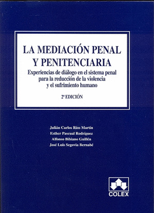 MEDIACION PENAL Y PENITENCIARIA, LA. (2ª EDICION 2008) EXPERIENCIAS DE DIALOGO EN EL