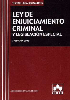 LEY DE ENJUICIAMIENTO CRIMINAL Y LEGISLACIÓN ESPECIAL (7ª EDICION, 2008)