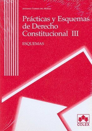 PRACTICAS Y ESQUEMAS DE DERECHO CONSTITUCIONAL III ( DOS VOLUMENES) 1ª EDICION 2