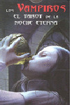 LOS VAMPIROS EL TAROT DE LA NOCHE ETERNA