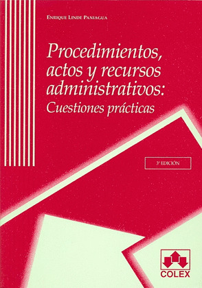 PROCEDIMIENTOS, ACTOS Y RECURSOS ADMINISTRATIVOS (3ª EDICION, 2008)