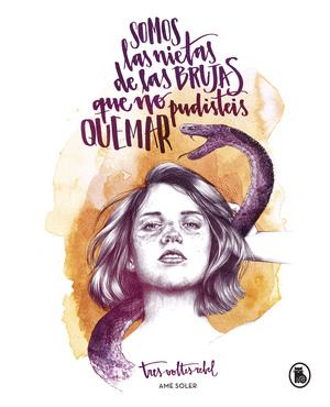 SOMOS LAS NIETAS DE LAS BRUJAS QUE NO PUDISTÉIS QUEMAR