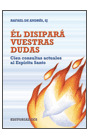 ÉL DISIPARÁ VUESTRAS DUDAS