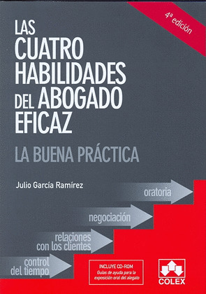 CUATRO HABILIDADES DEL ABOGADO EFICAZ. LA BUENA PRÁCTICA. 4ª EDICIÓN 2009