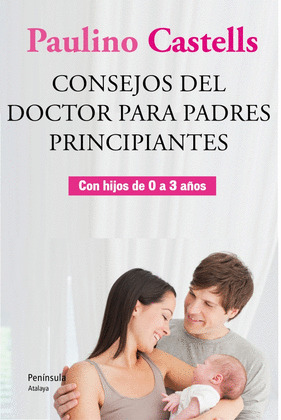 CONSEJOS DEL DOCTOR PARA PADRES PRIMERIZOS
