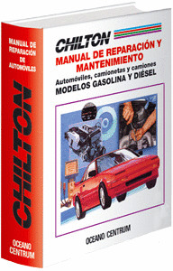 CHILTON, MANUAL DE REPARACION Y MANTENIMIENTO: AUTOMOVILES, CAMIONETAS Y CAMIONES : MODELOS GASOLINA