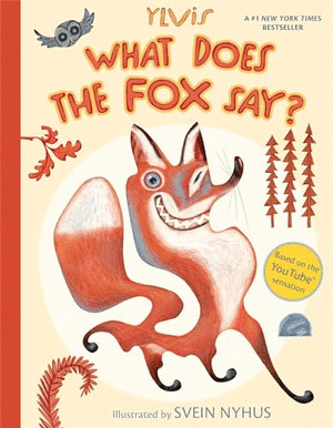 WHAT DOES THE FOX SAY?
