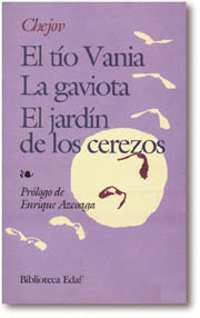 EL TÍO VAINA. LA GAVIOTA. EL JARDÍN DE LOS CEREZOS.