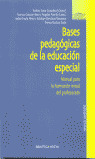 BASES PEDAGOGICAS DE LA EDUCACION ESPECIAL